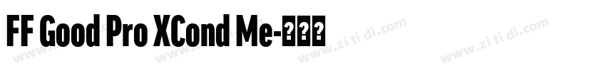 FF Good Pro XCond Me字体转换 FF Good Pro XCond Me字体转换